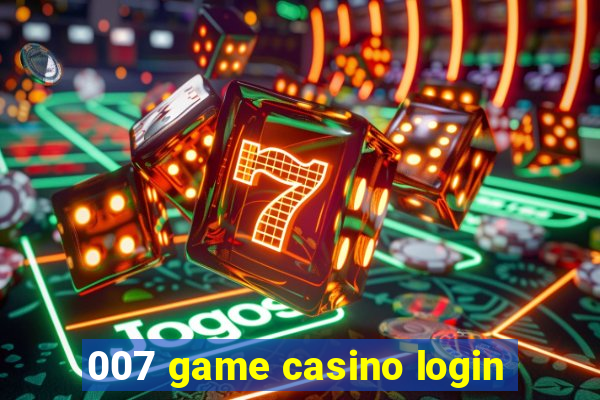 007 game casino login